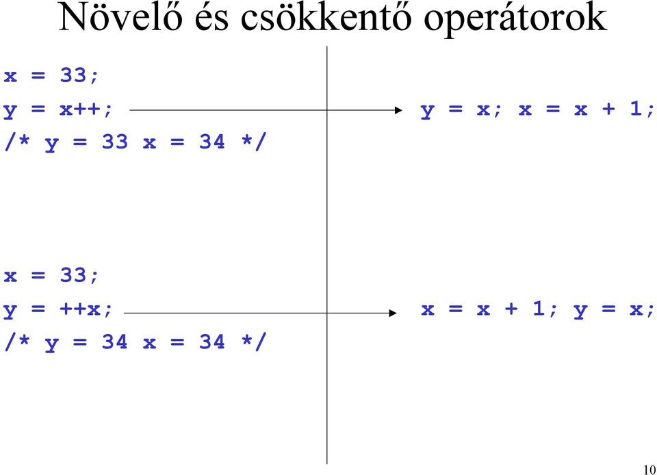y = 33 = 34 */ = 33; y = ++; =