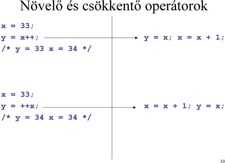 y = 33 = 34 */ = 33; y = ++; =