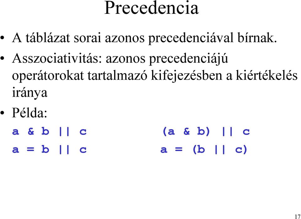 Asszociativitás: azonos precedenciájú