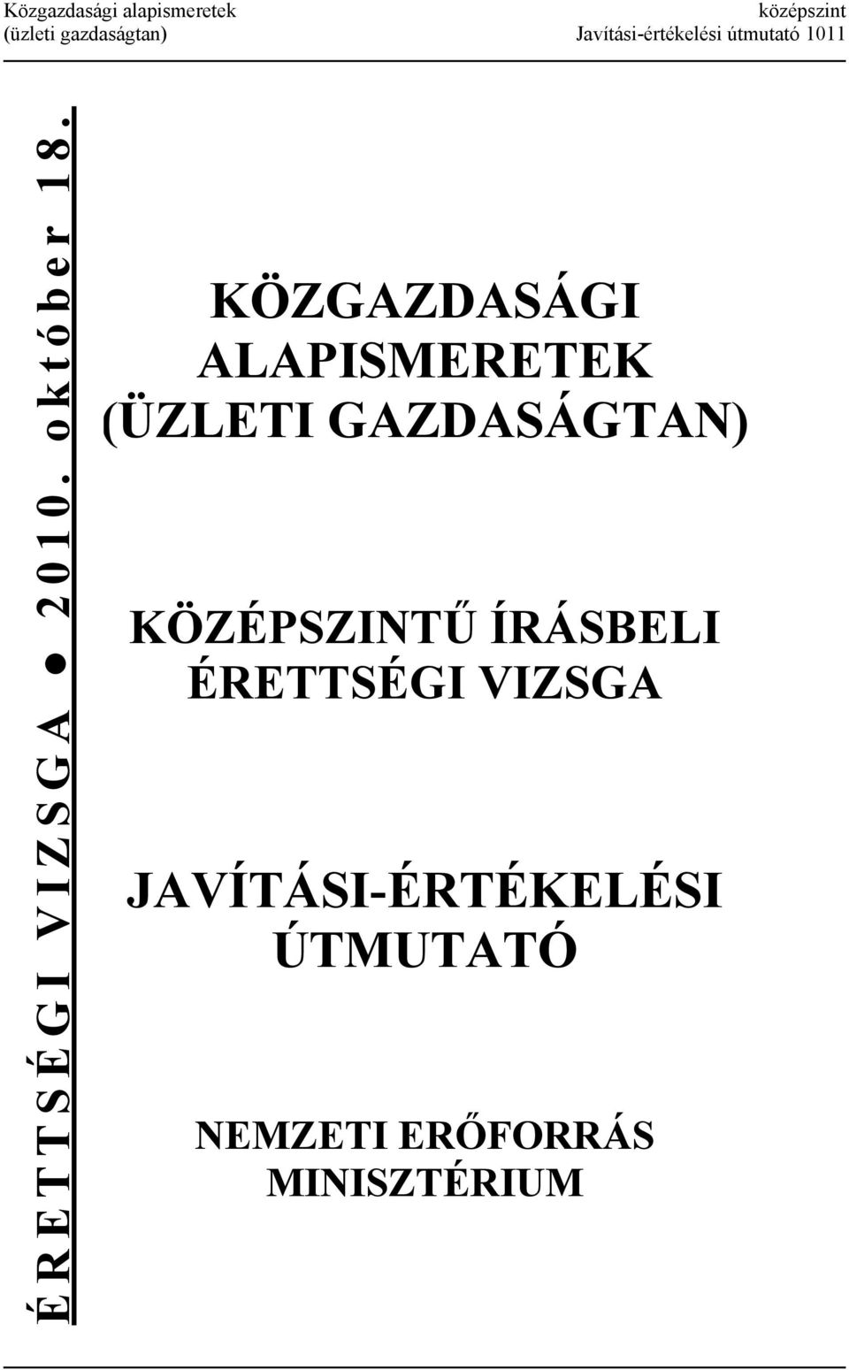 KÖZGAZDASÁGI ALAPISMERETEK (ÜZLETI GAZDASÁGTAN) KÖZÉPSZINTŰ