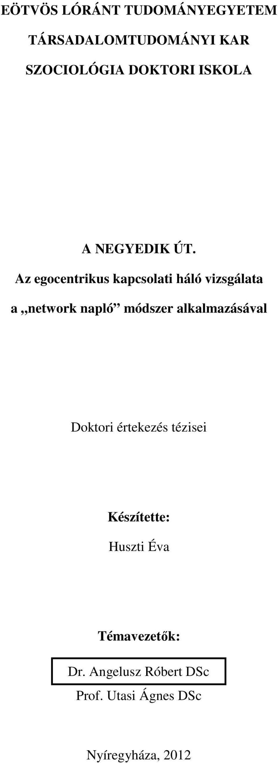 Az egocentrikus kapcsolati háló vizsgálata a network napló módszer