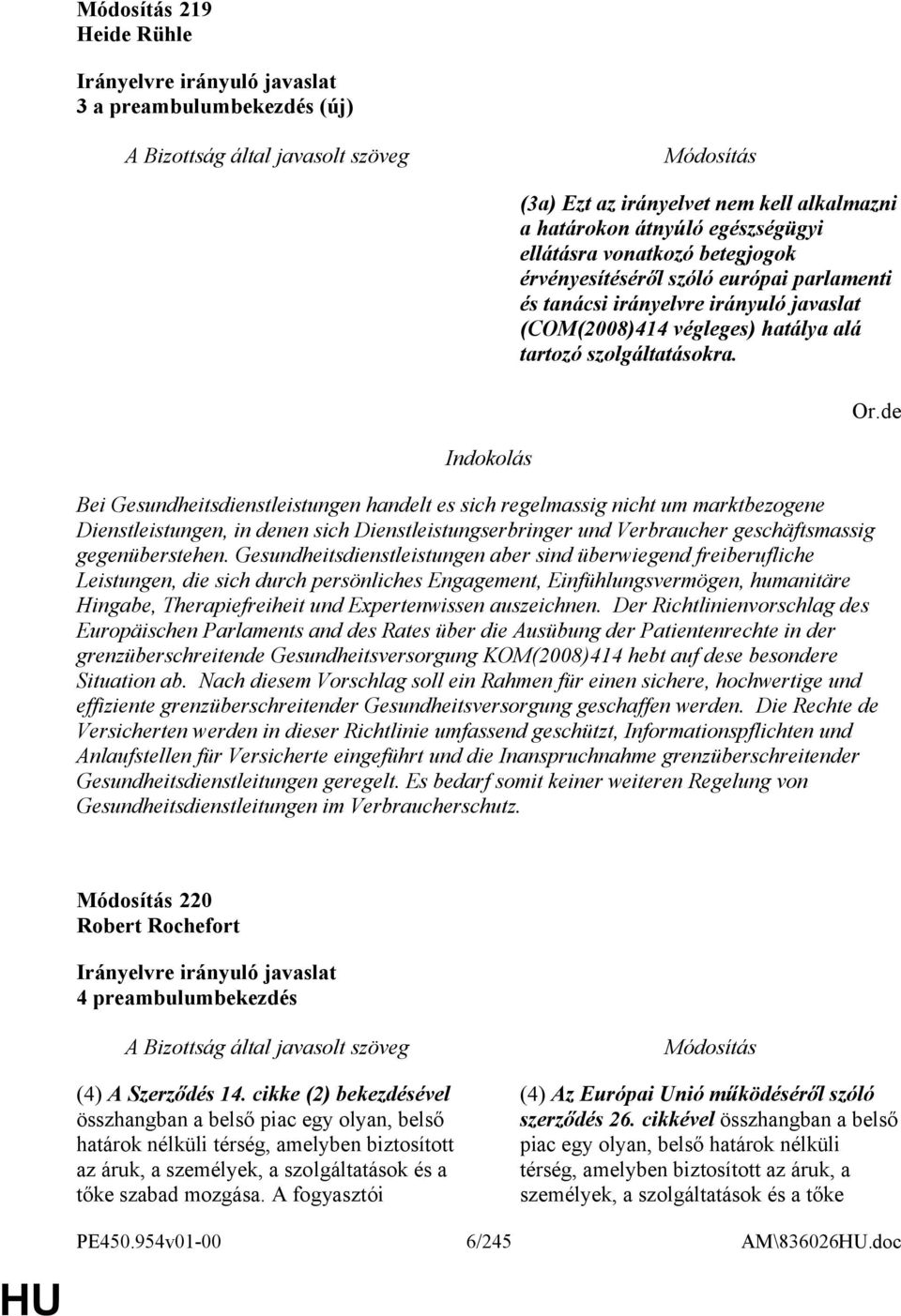 Bei Gesundheitsdienstleistungen handelt es sich regelmassig nicht um marktbezogene Dienstleistungen, in denen sich Dienstleistungserbringer und Verbraucher geschäftsmassig gegenüberstehen.