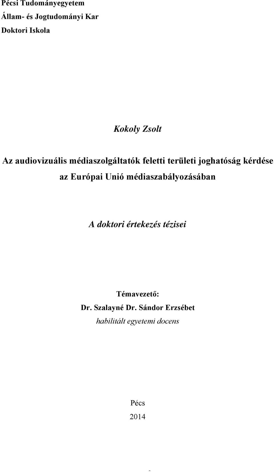 kérdése az Európai Unió médiaszabályozásában A doktori értekezés tézisei