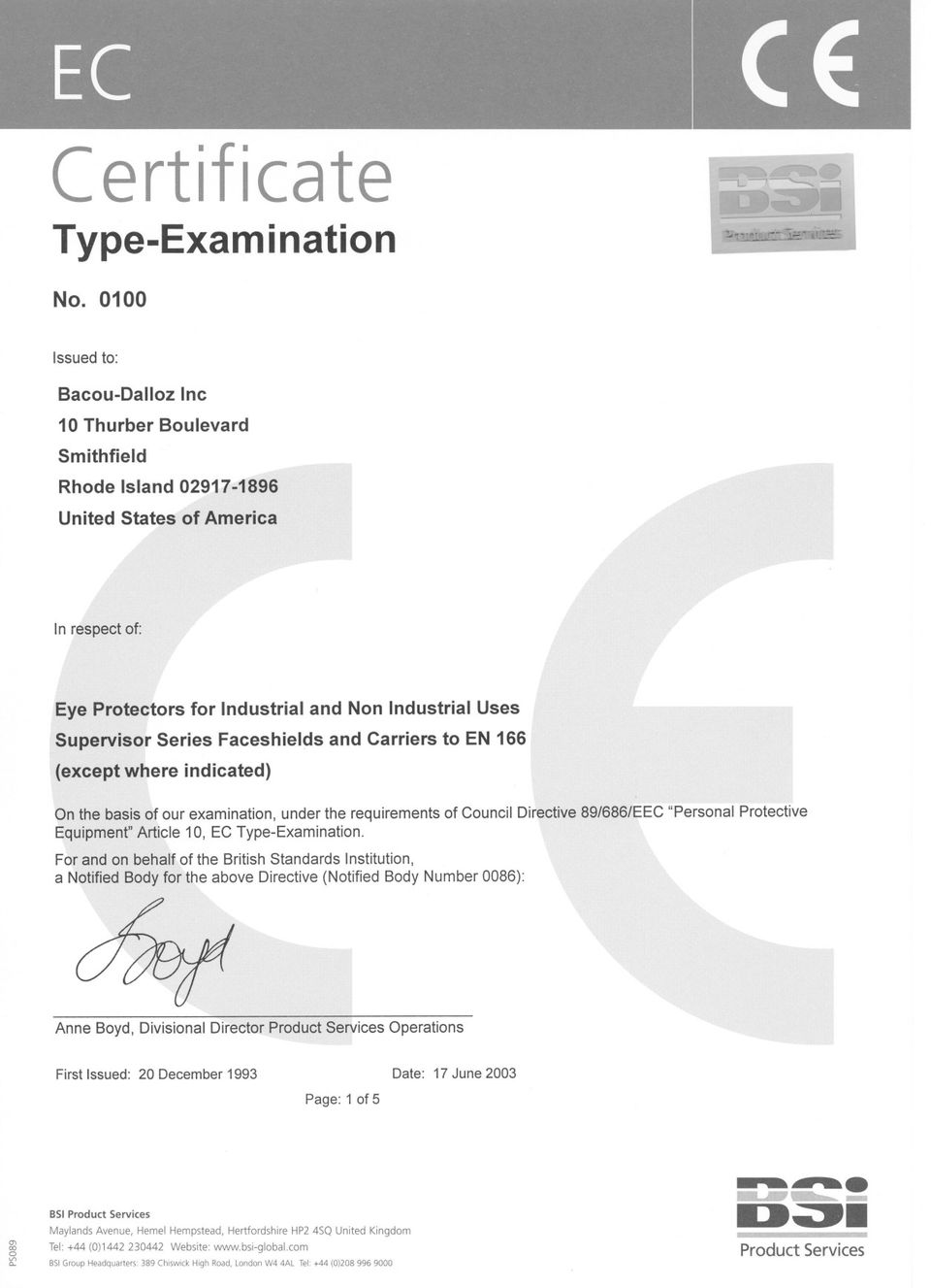requirements of Council Directive89/686/EEC "Personal Protective Equipment"Article 10, EC Type-Examination.
