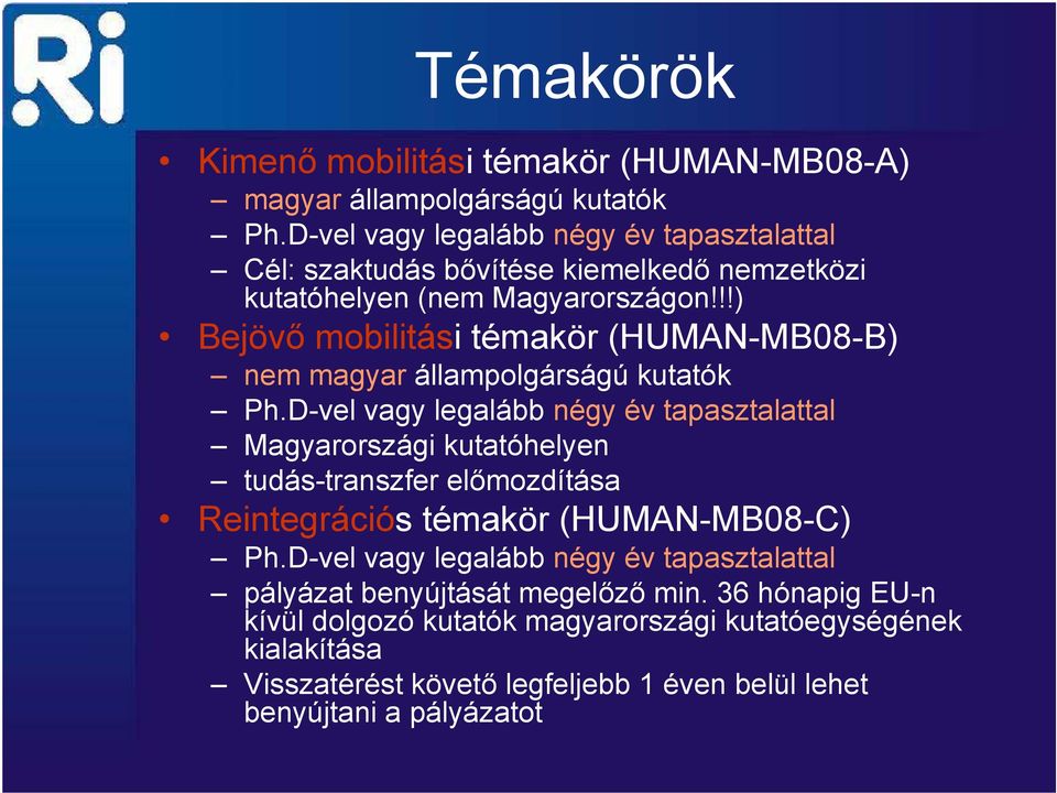 !!) Bejövő mobilitási témakör (HUMAN-MB08-B) nem magyar állampolgárságú kutatók Ph.