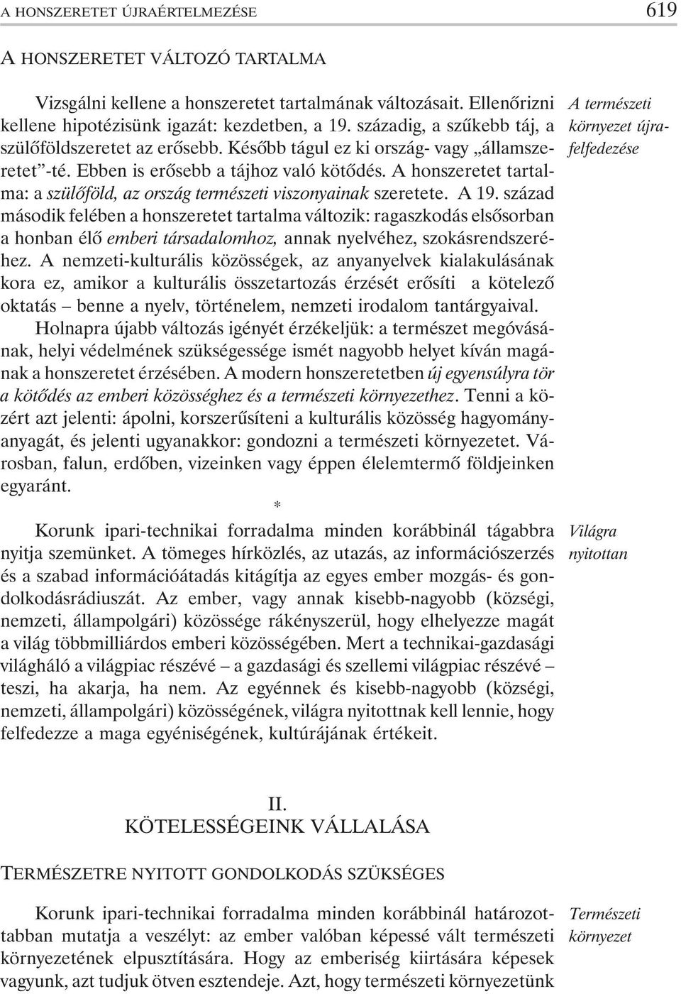 A honszeretet tartalma: a szülõföld, az ország természeti viszonyainak szeretete. A 19.