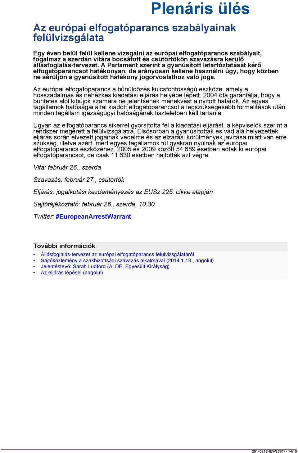 szerdán vitára bocsátott és csütörtökön szavazásra kerülő állásfoglalás-tervezet.