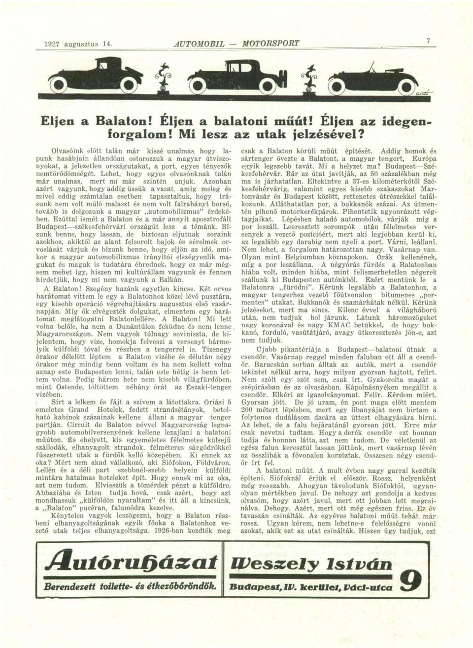 Lehet, hogy egyes olvasónknak talán már unalmas, mert mi már szintén unjuk.
