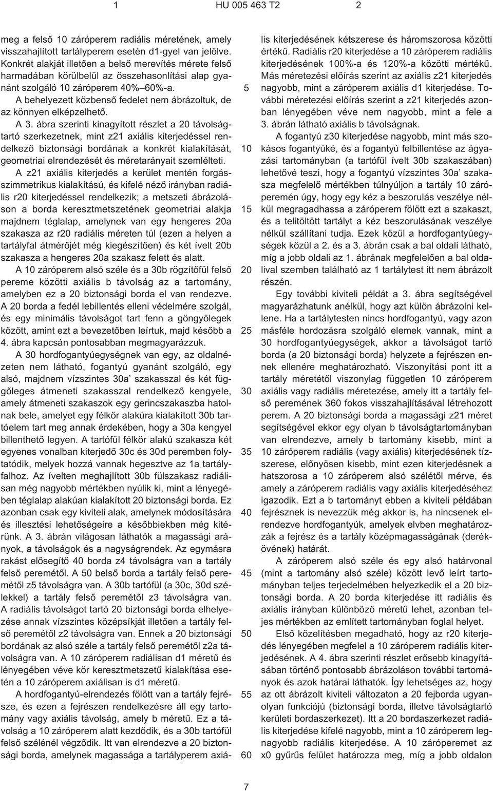 A behelyezett közbensõ fedelet nem ábrázoltuk, de az könnyen elképzelhetõ. A 3.
