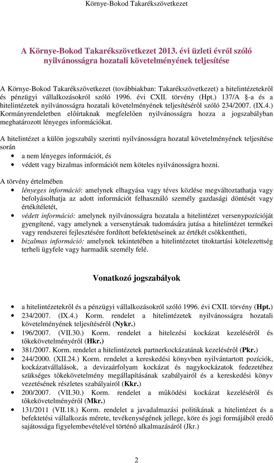 1996. évi CXII. törvény (Hpt.) 137/A -a és a hitelintézetek nyilvánosságra hozatali követelményének teljesítéséről szóló 234/