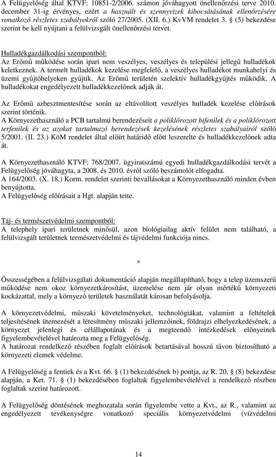 (5) bekezdése szerint be kell nyújtani a felülvizsgált önellenırzési tervet.