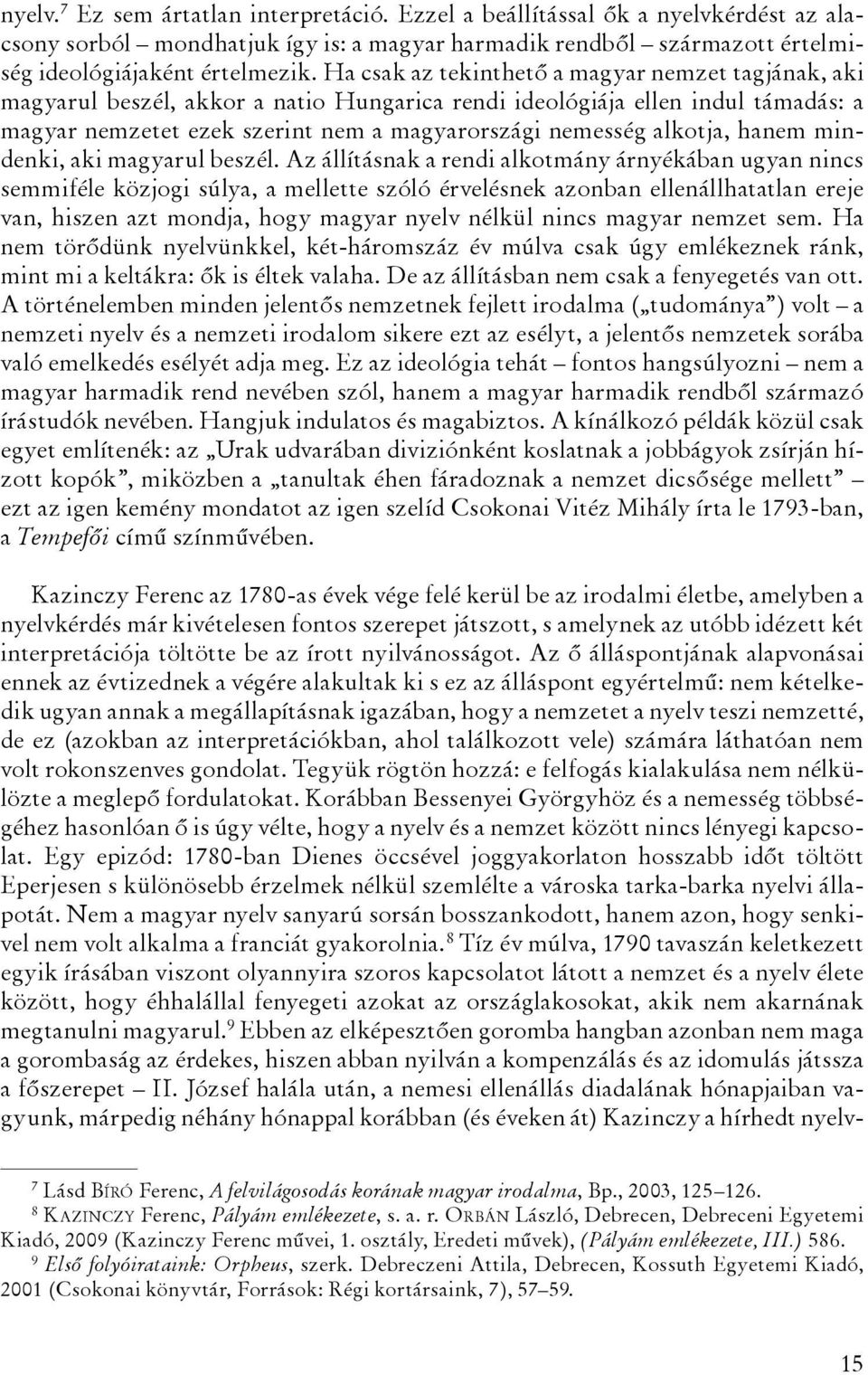 alkotja, hanem mindenki, aki magyarul beszél.