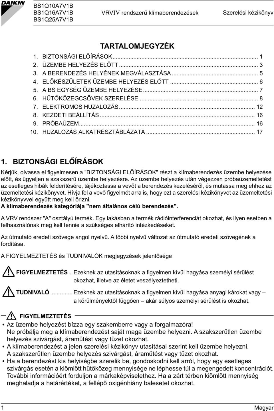 KEZDETI BEÁLLÍTÁS... 16 9. PRÓBAÜZEM... 16 10. HUZALOZÁS ALKATRÉSZTÁBLÁZATA... 17 1.