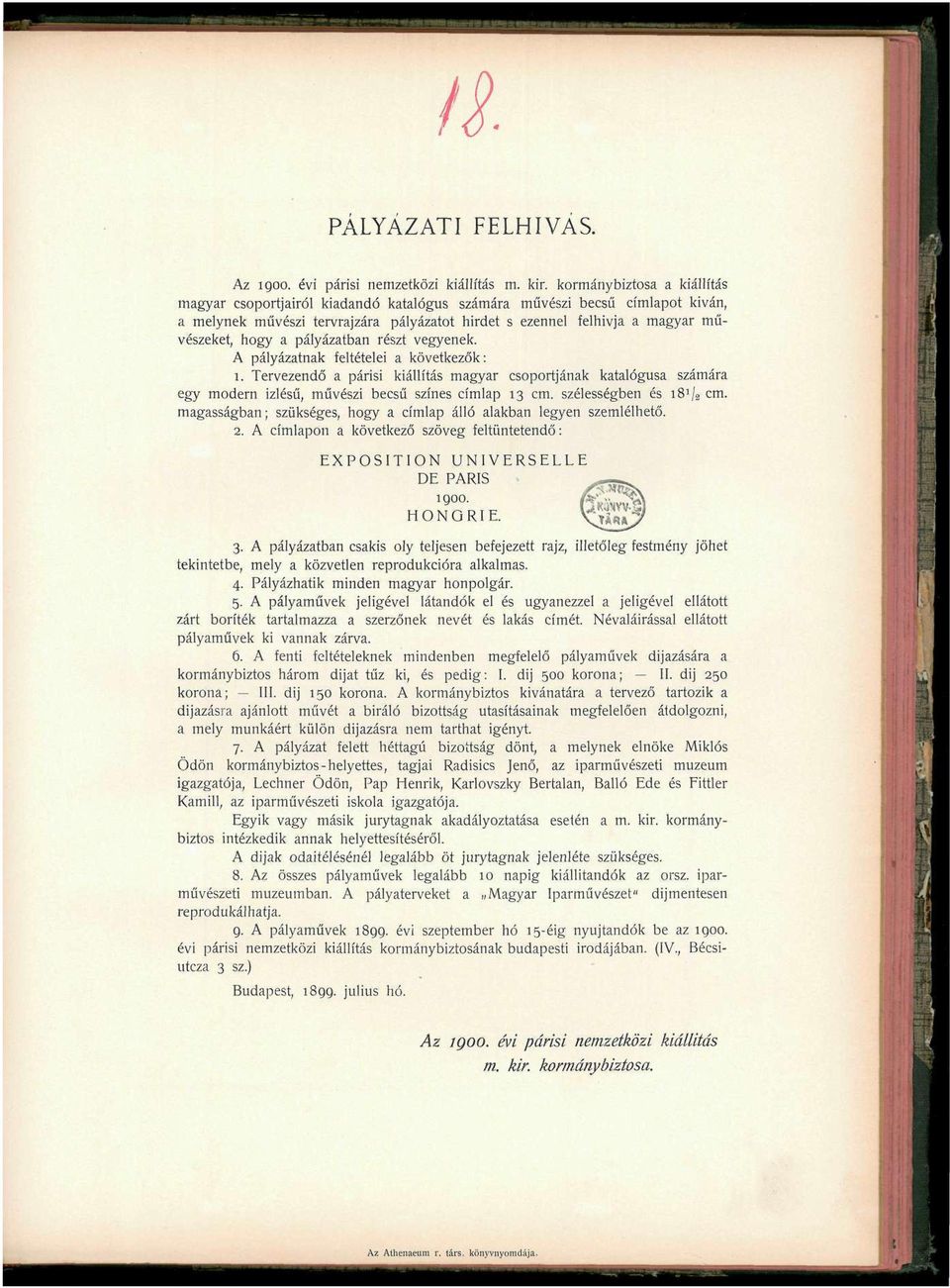 pályázatban részt vegyenek. A pályázatnak feltételei a következők: 1. Tervezendő a párisi kiállítás magyar csoportjának katalógusa számára egy modern ízlésű, művészi becsű színes címlap 13 cm.