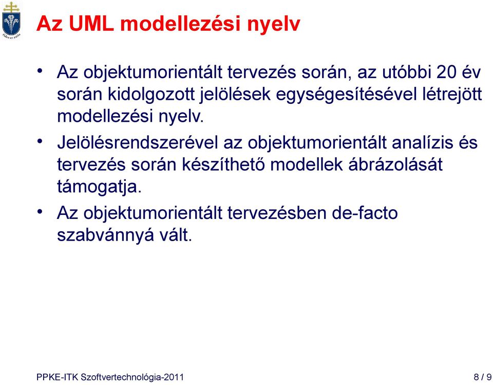 Jelölésrendszerével az objektumorientált analízis és tervezés során készíthető modellek