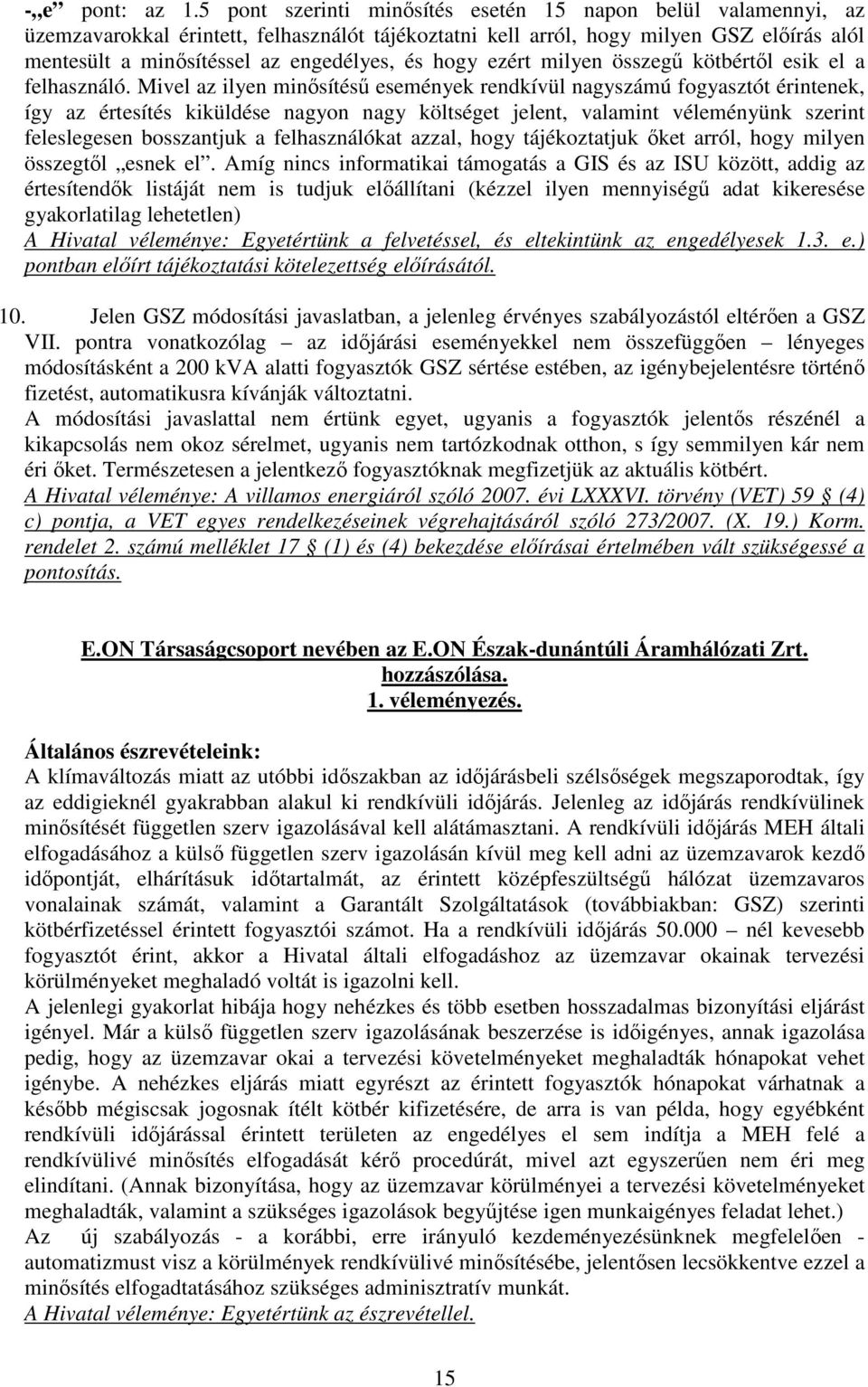 hogy ezért milyen összegő kötbértıl esik el a felhasználó.