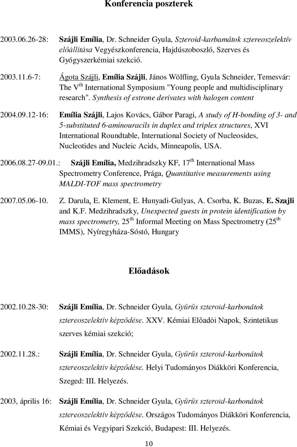 Synthesis of estrone derivates with halogen content 2004.09.