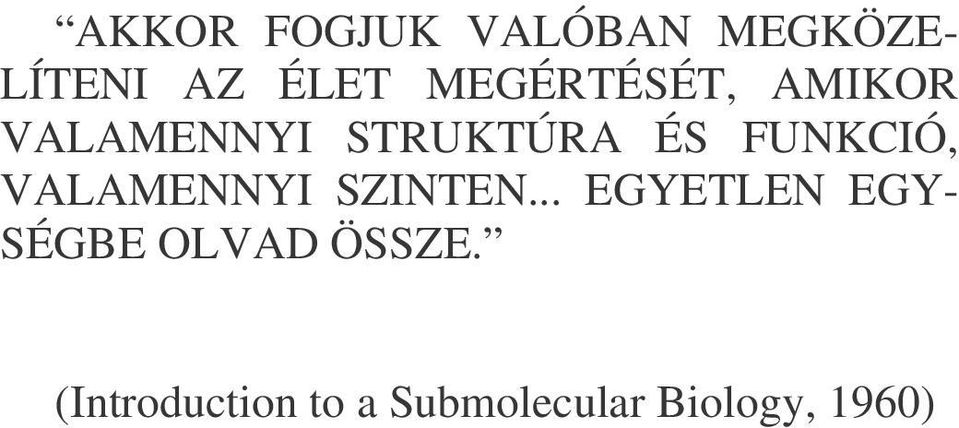 FUNKCIÓ, VALAMENNYI SZINTEN.