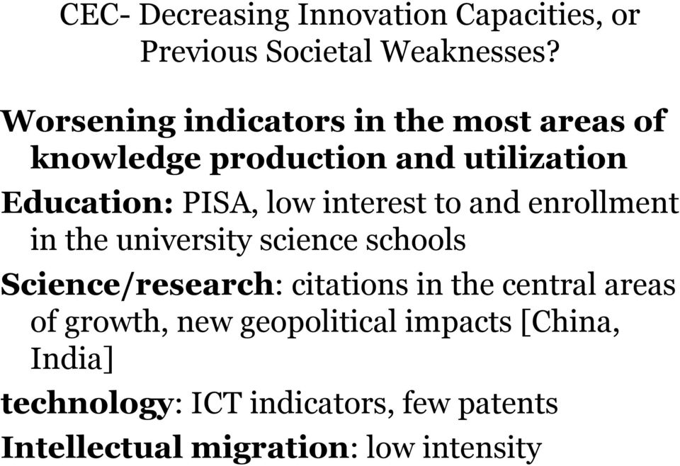 interest to and enrollment in the university science schools Science/research: citations in the