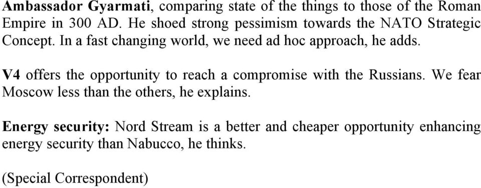 In a fast changing world, we need ad hoc approach, he adds.