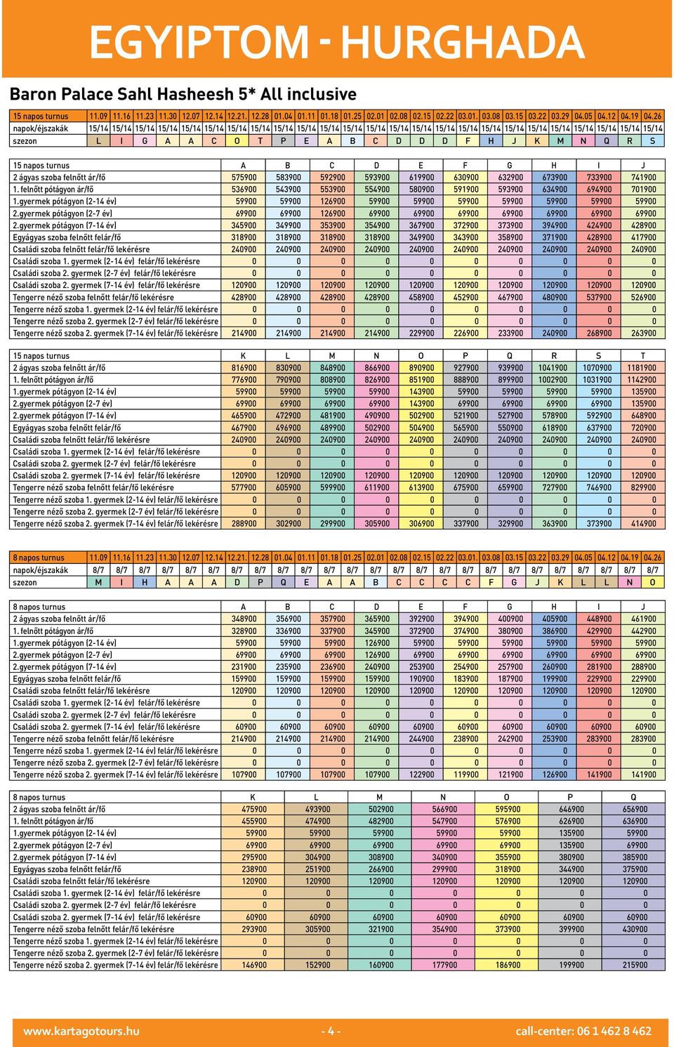 gyermek pótágyon (2-7 év) 69900 69900 126900 69900 69900 69900 69900 69900 69900 69900 2.