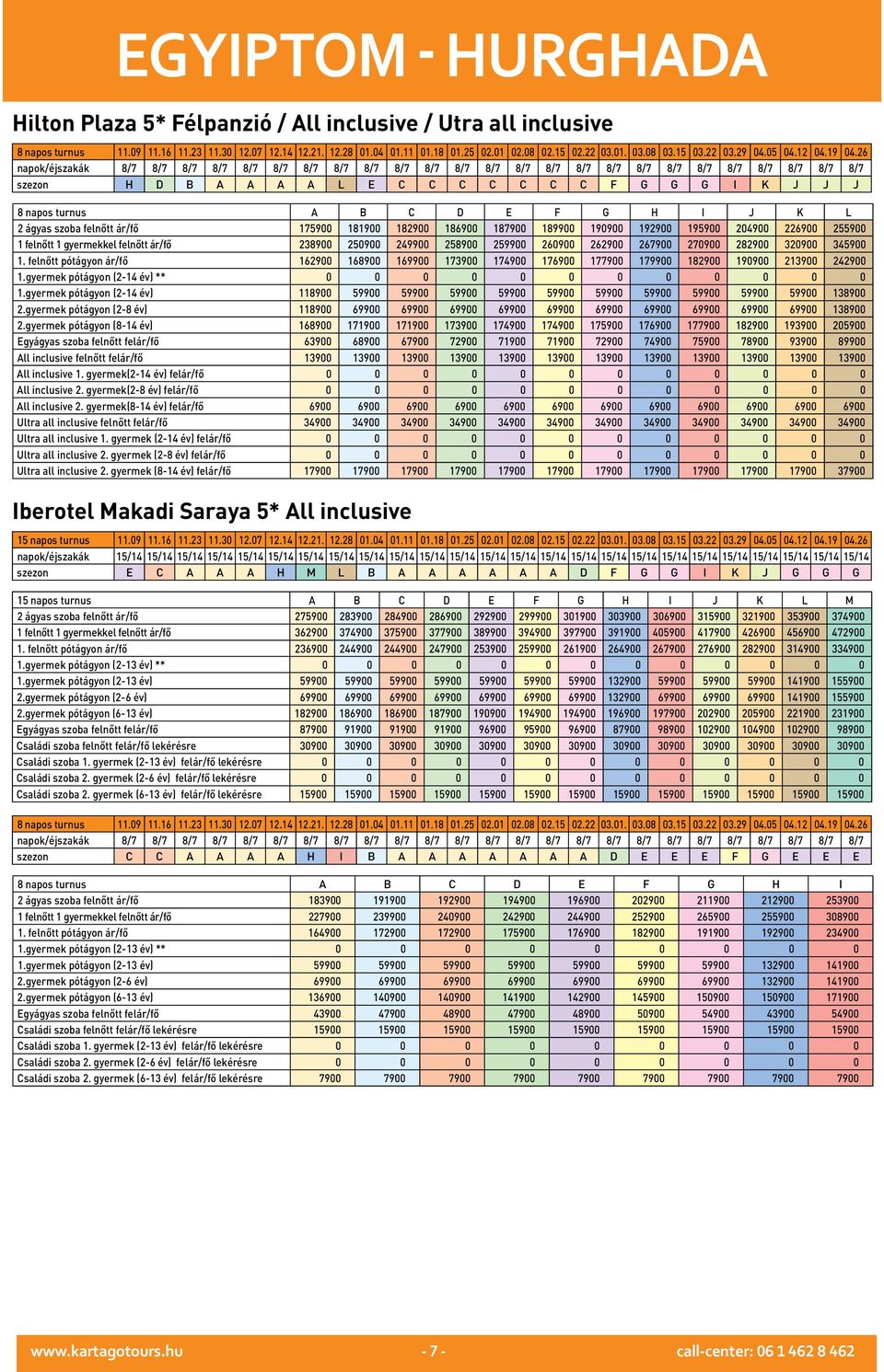 felnőtt pótágyon ár/fő 162900 168900 169900 173900 174900 176900 177900 179900 182900 190900 213900 242900 0 0 1.