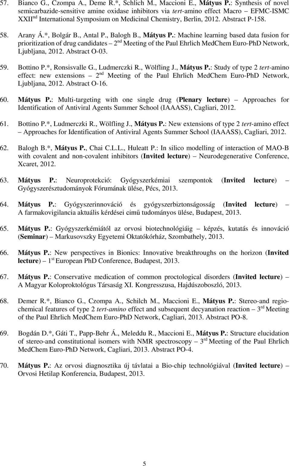 Arany Á.*, Bolgár B., Antal P., Balogh B., Mátyus P.