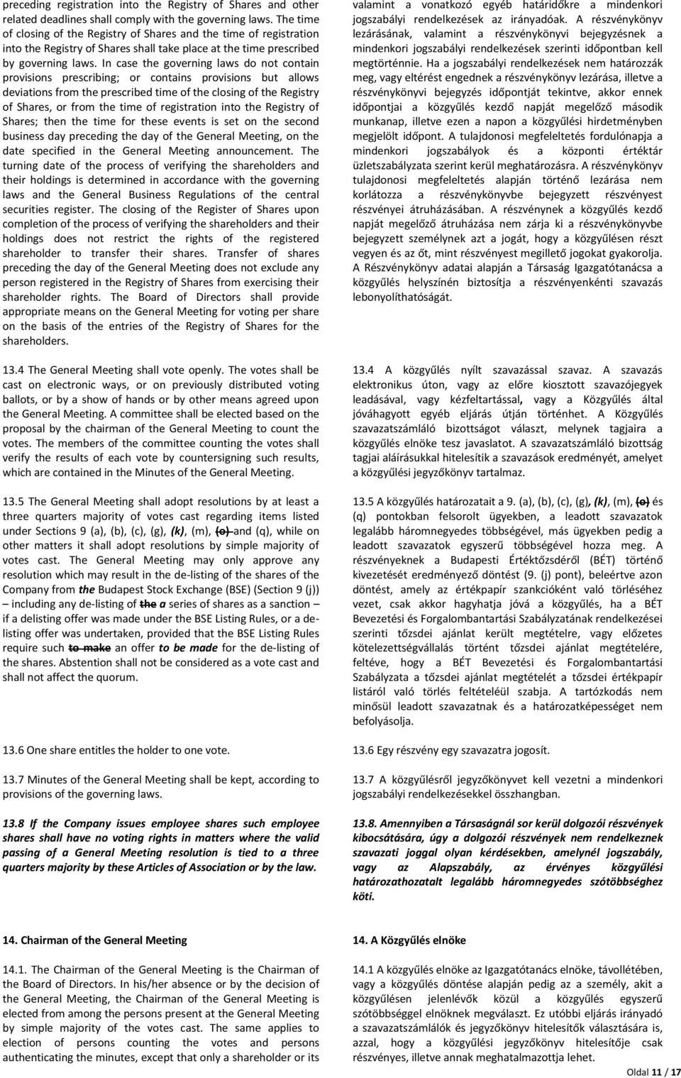 In case the governing laws do not contain provisions prescribing; or contains provisions but allows deviations from the prescribed time of the closing of the Registry of Shares, or from the time of