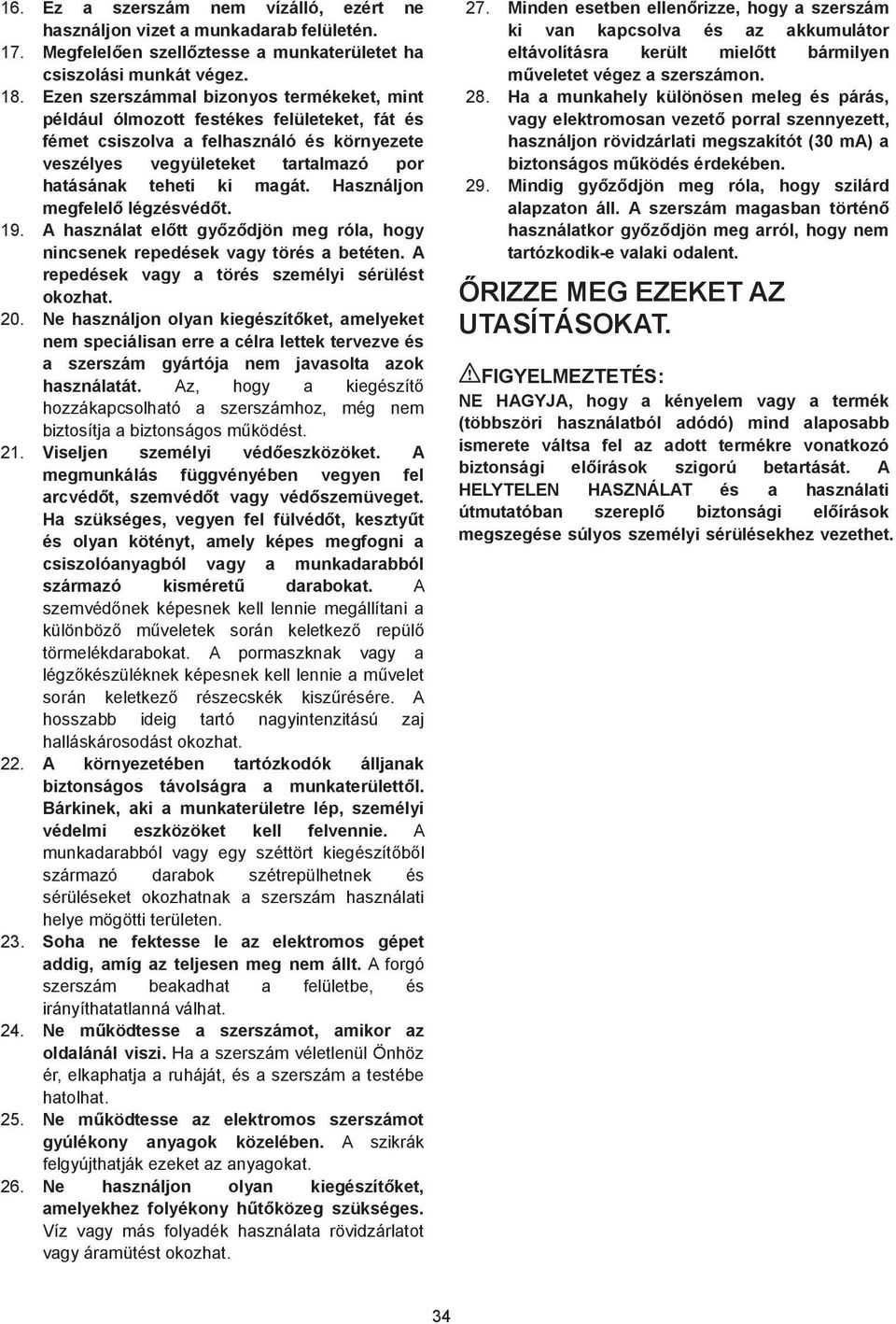Használjon megfelel légzésvéd t. 9. A használat el tt gy z djön meg róla, hogy nincsenek repedések vagy törés a betéten. A repedések vagy a törés személyi sérülést okozhat. 0.