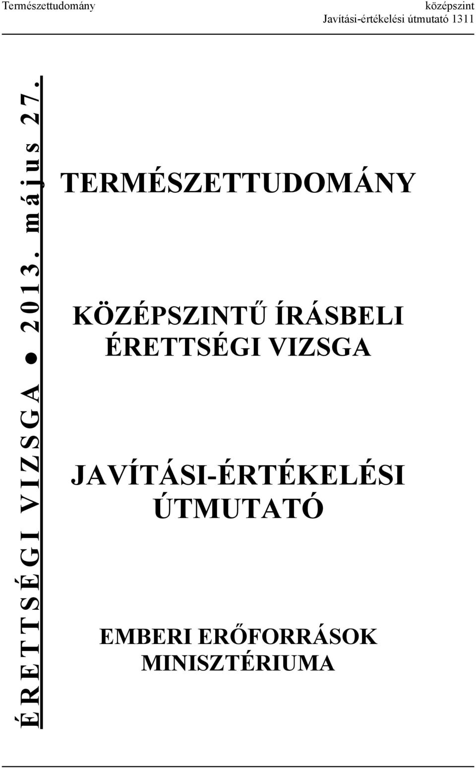 TERMÉSZETTUDOMÁNY KÖZÉPSZINTŰ ÍRÁSBELI