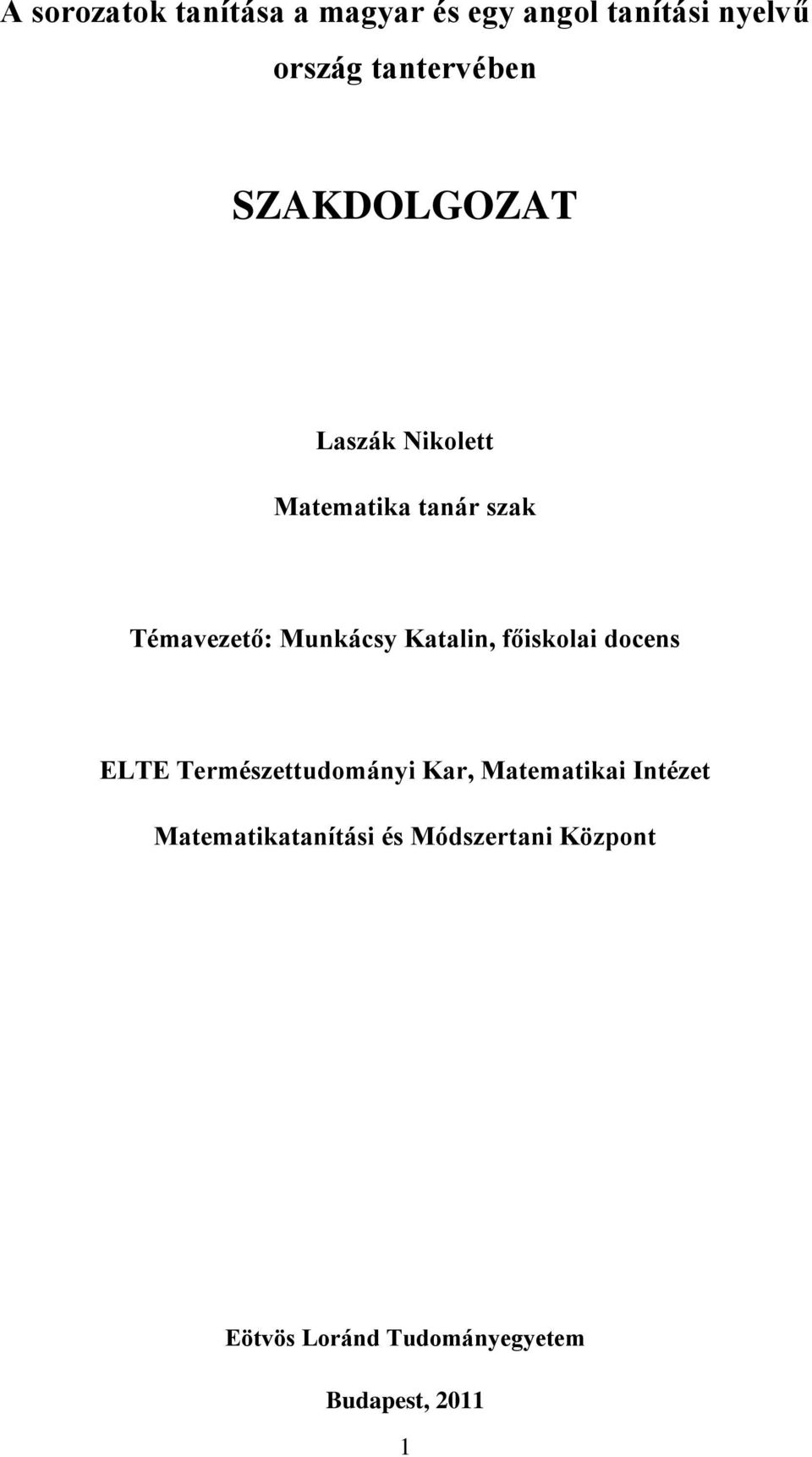 Katalin, főiskolai docens ELTE Természettudományi Kar, Matematikai Intézet