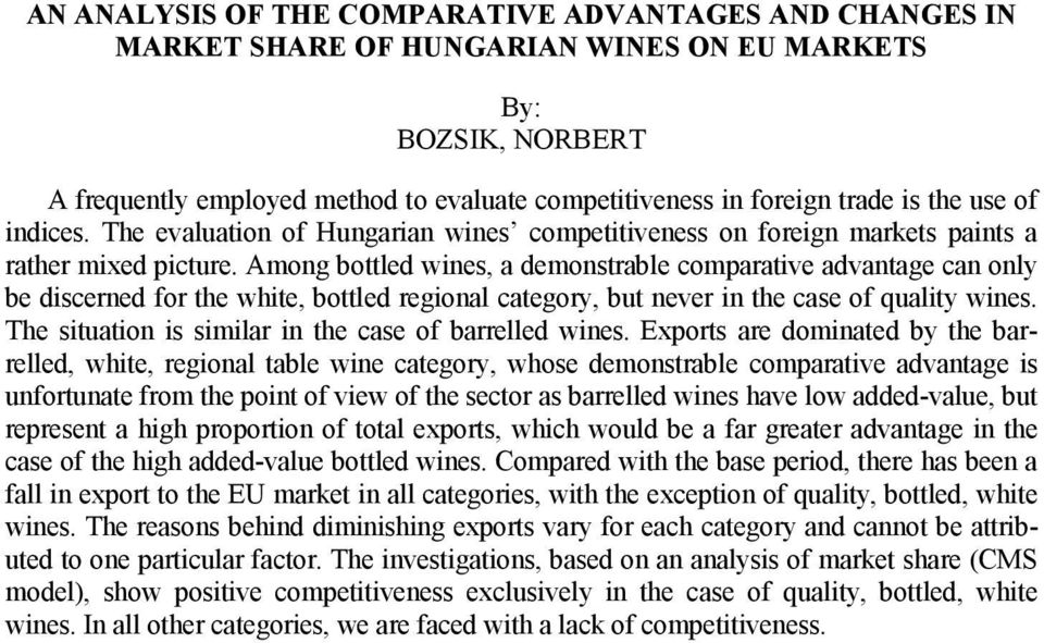 Among bottled wines, a demonstrable comparative advantage can only be discerned for the white, bottled regional category, but never in the case of quality wines.