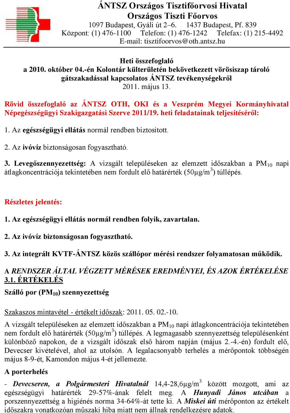 -én Kolontár külterületén bekövetkezett vörösiszap tároló gátszakadással kapcsolatos ÁNTSZ tevékenységekről 2011. május 13.