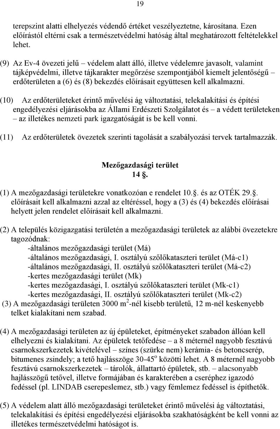 előírásait együttesen kell alkalmazni.