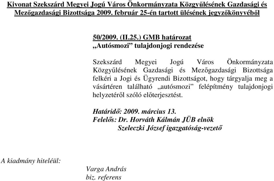 én tartott ülésének jegyzıkönyvébıl 50/2009. (II.25.
