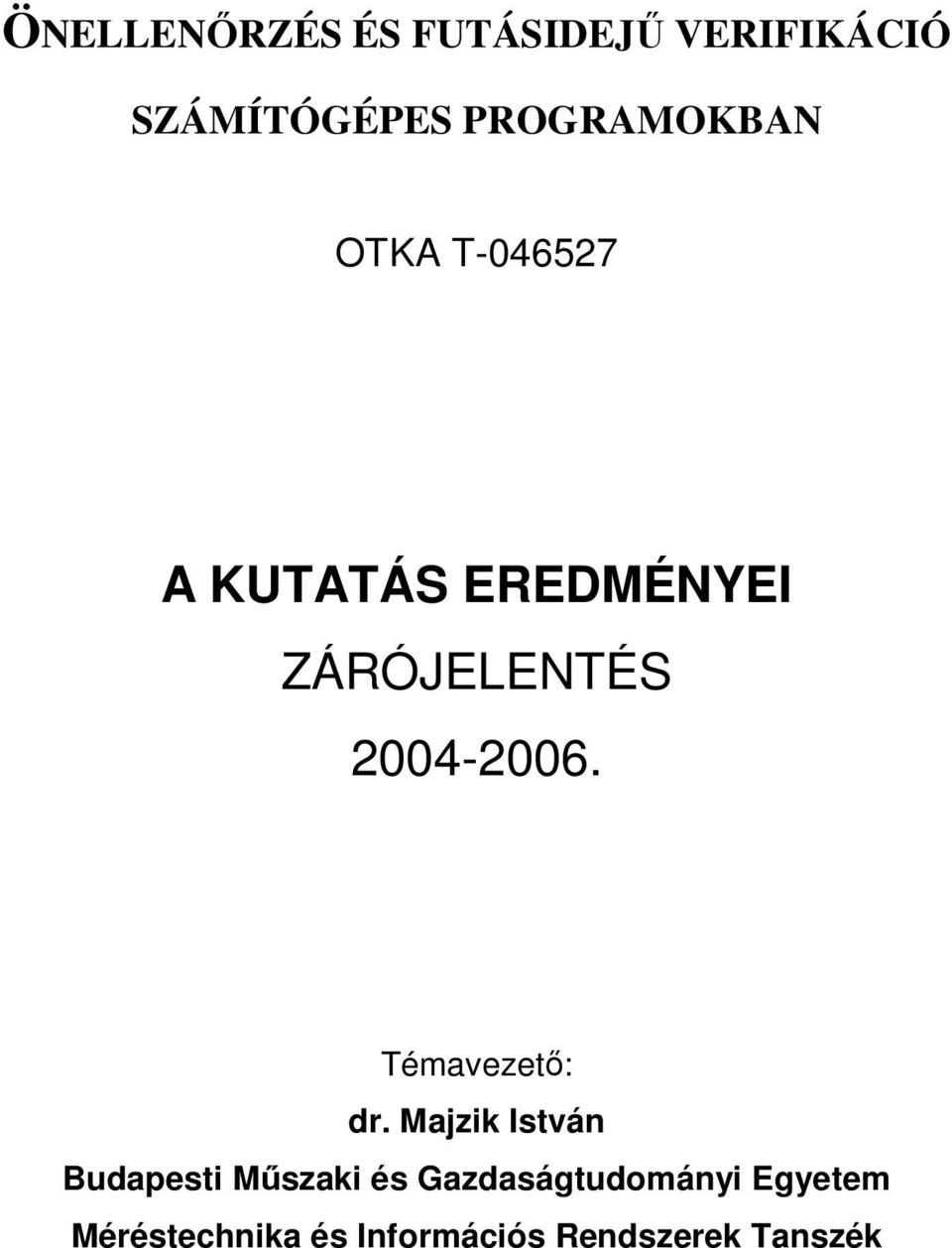 2004-2006. Témavezető: dr.