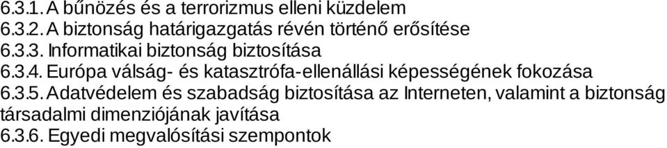 3.4. Európa válság- és katasztrófa-ellenállási képességének fokozása 6.3.5.