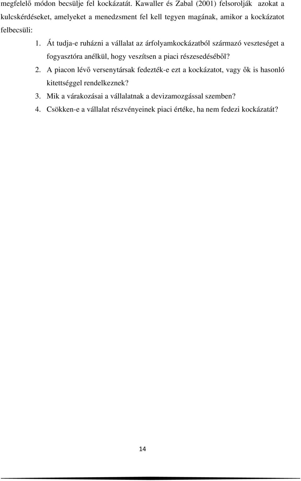 felbecsüli: 1.