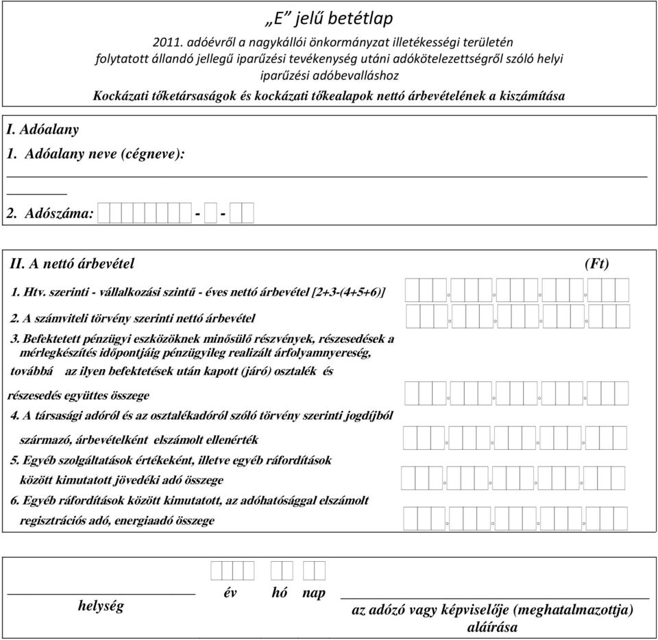 Befektetett pénzügyi eszközöknek minősülő részvények, részesedések a mérlegkészítés időpontjáig pénzügyileg realizált árfolyamnyereség, továbbá az ilyen befektetések után kapott (járó) osztalék és