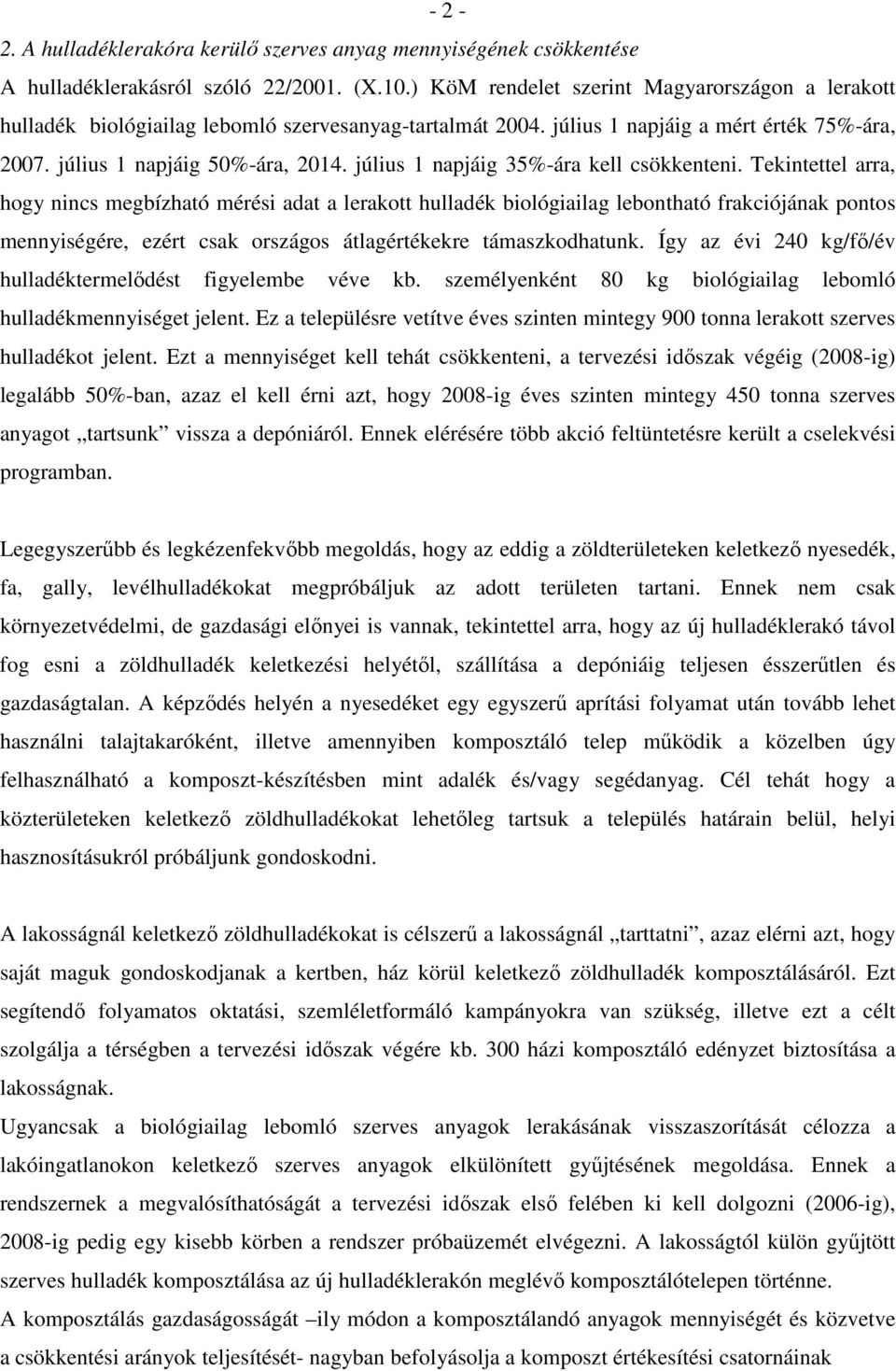 július 1 napjáig 35%-ára kell csökkenteni.
