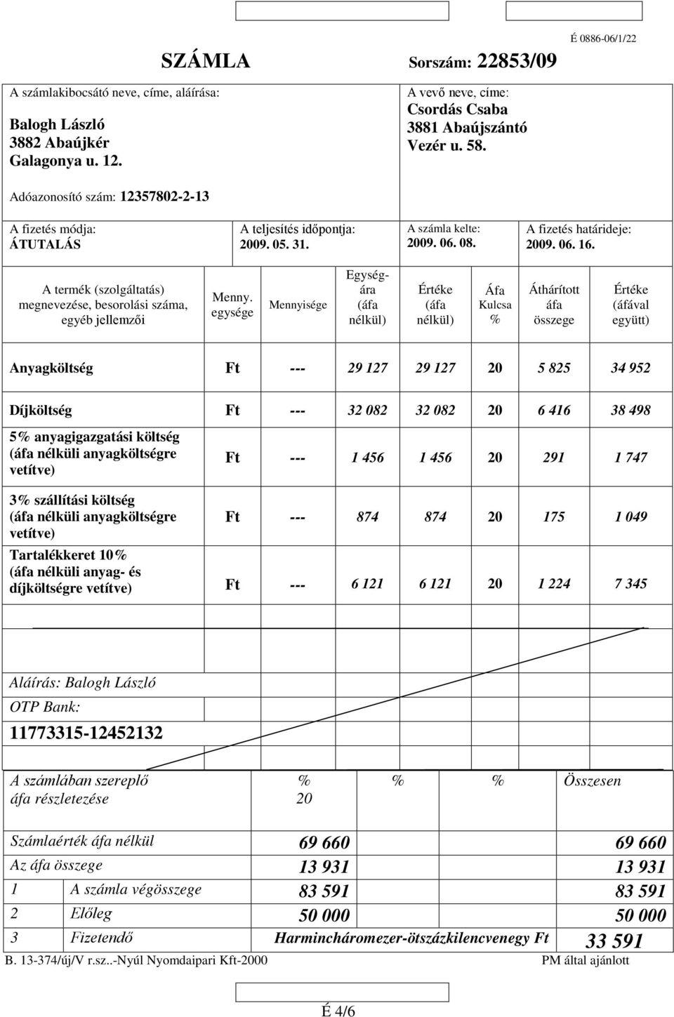 A termék (szolgáltatás) megnevezése, besorolási száma, egyéb jellemzői Menny.