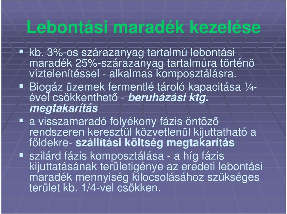 Biogáz üzemek fermentlé tároló kapacitása ¼- ével csökkenthető - beruházási ktg.