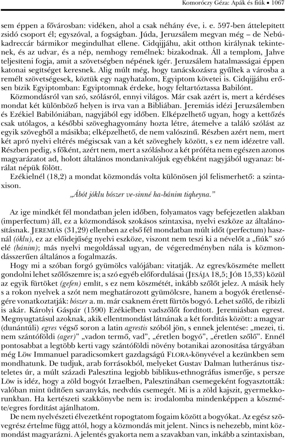 çll a templom, Jahve teljesáteni fogja, amit a sz vets gben n p nek Ág r. JeruzsÀlem hatalmassàgai ppen katonai segáts get keresnek.
