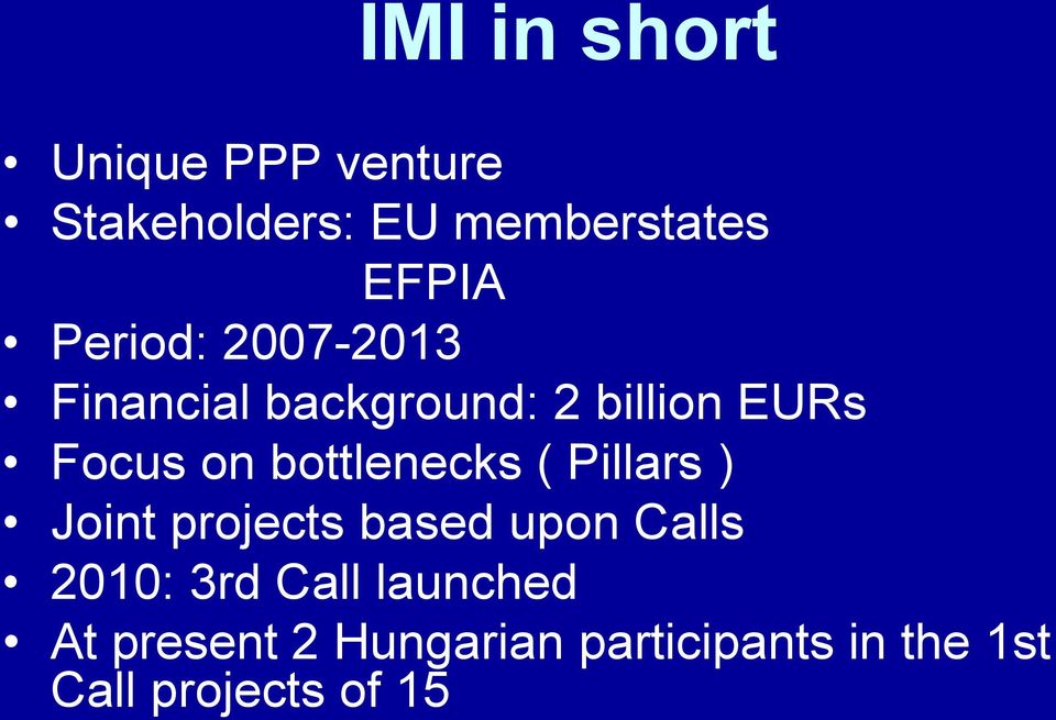 bottlenecks ( Pillars ) Joint projects based upon Calls 2010: 3rd