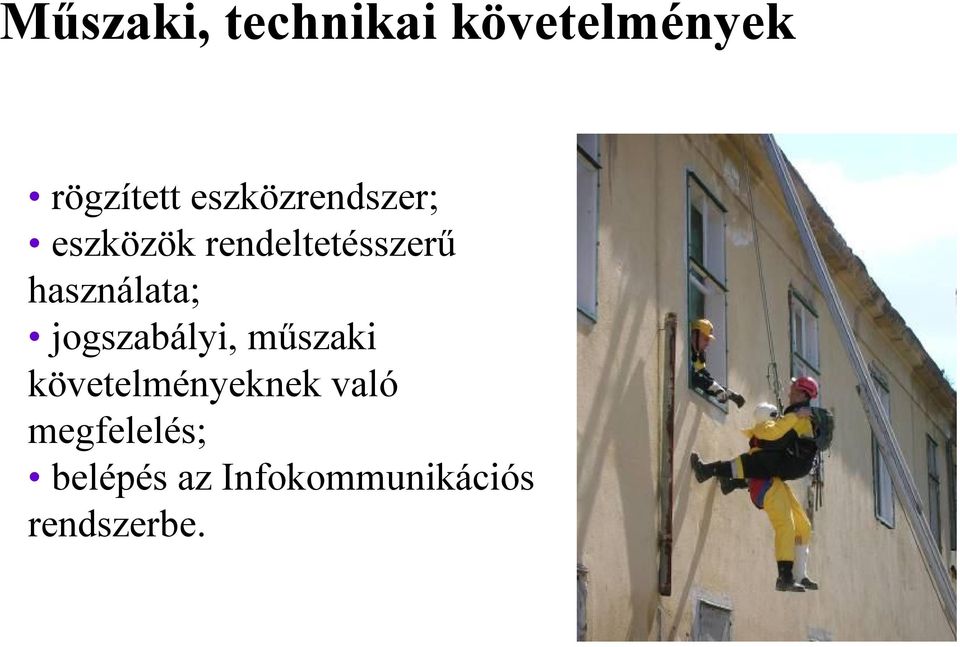 használata; jogszabályi, műszaki