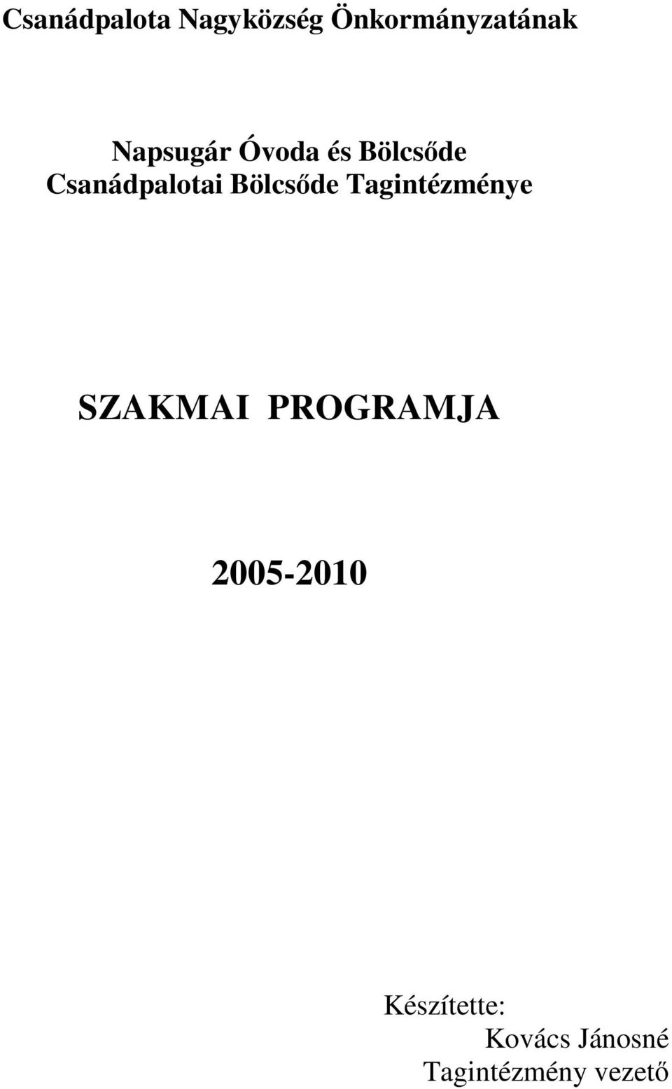 Bölcsőde Tagintézménye SZAKMAI PROGRAMJA