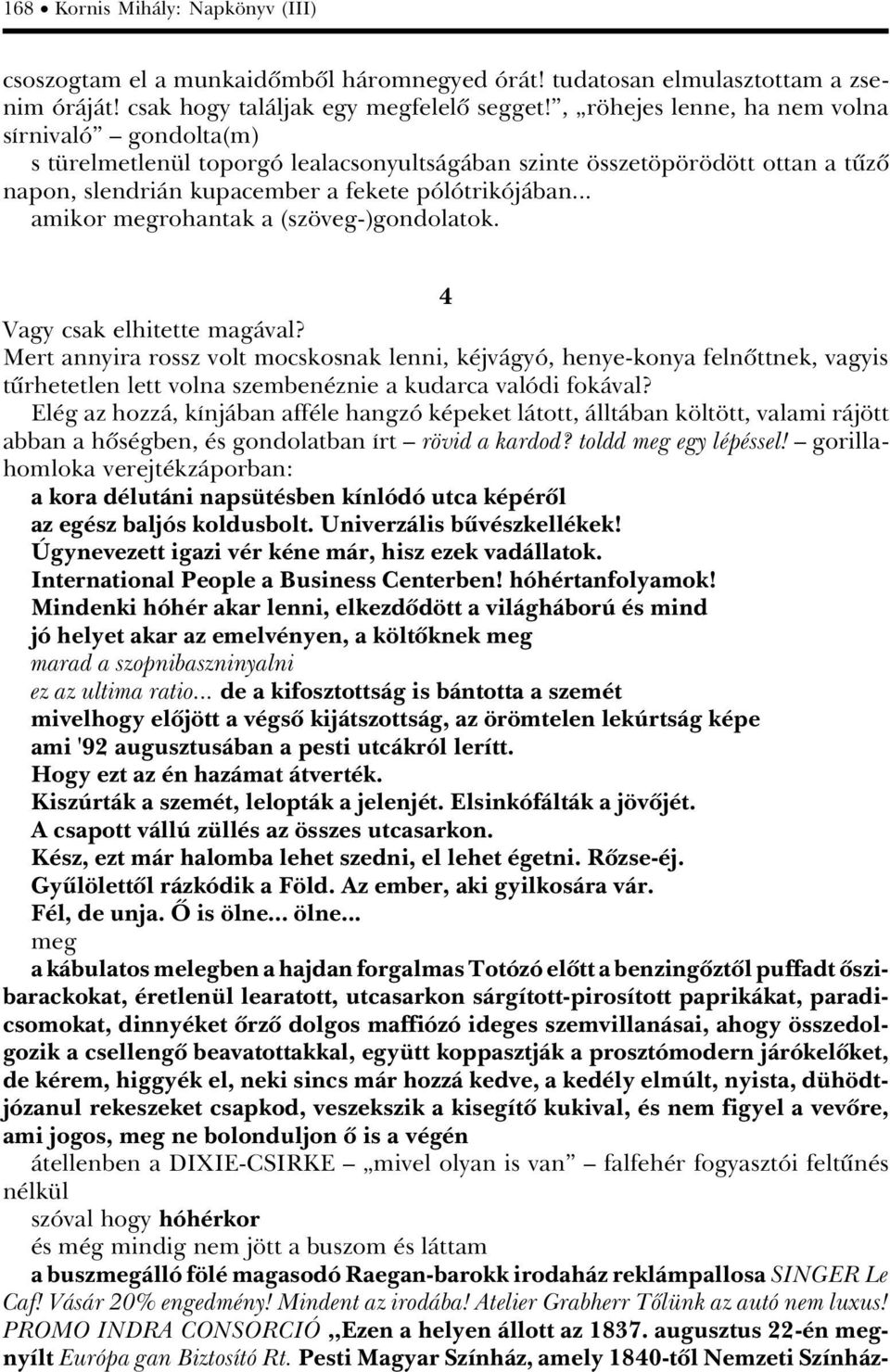 .. amikor megrohantak a (sz veg-)gondolatok. 4 Vagy csak elhitette magàval?
