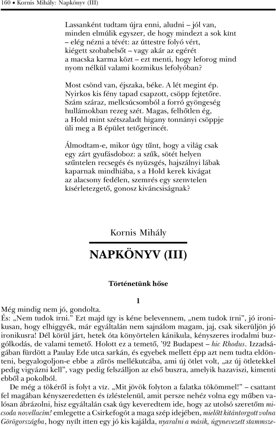 Nyirkos kis f ny tapad csapzott, cs pp fejtetûre. SzÀm szàraz, mellcsãcsombâl a forrâ gy nges g hullàmokban rezeg sz t.
