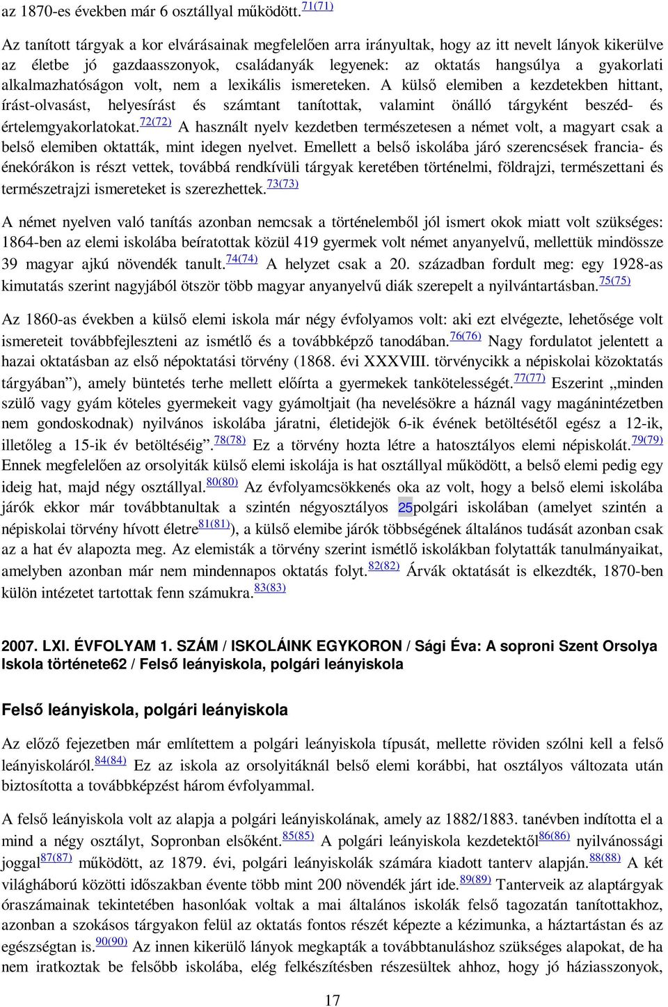 alkalmazhatóságon volt, nem a lexikális ismereteken.
