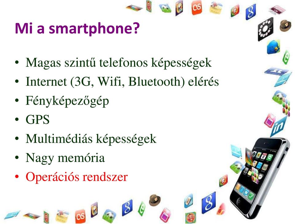 Internet (3G, Wifi, Bluetooth) elérés